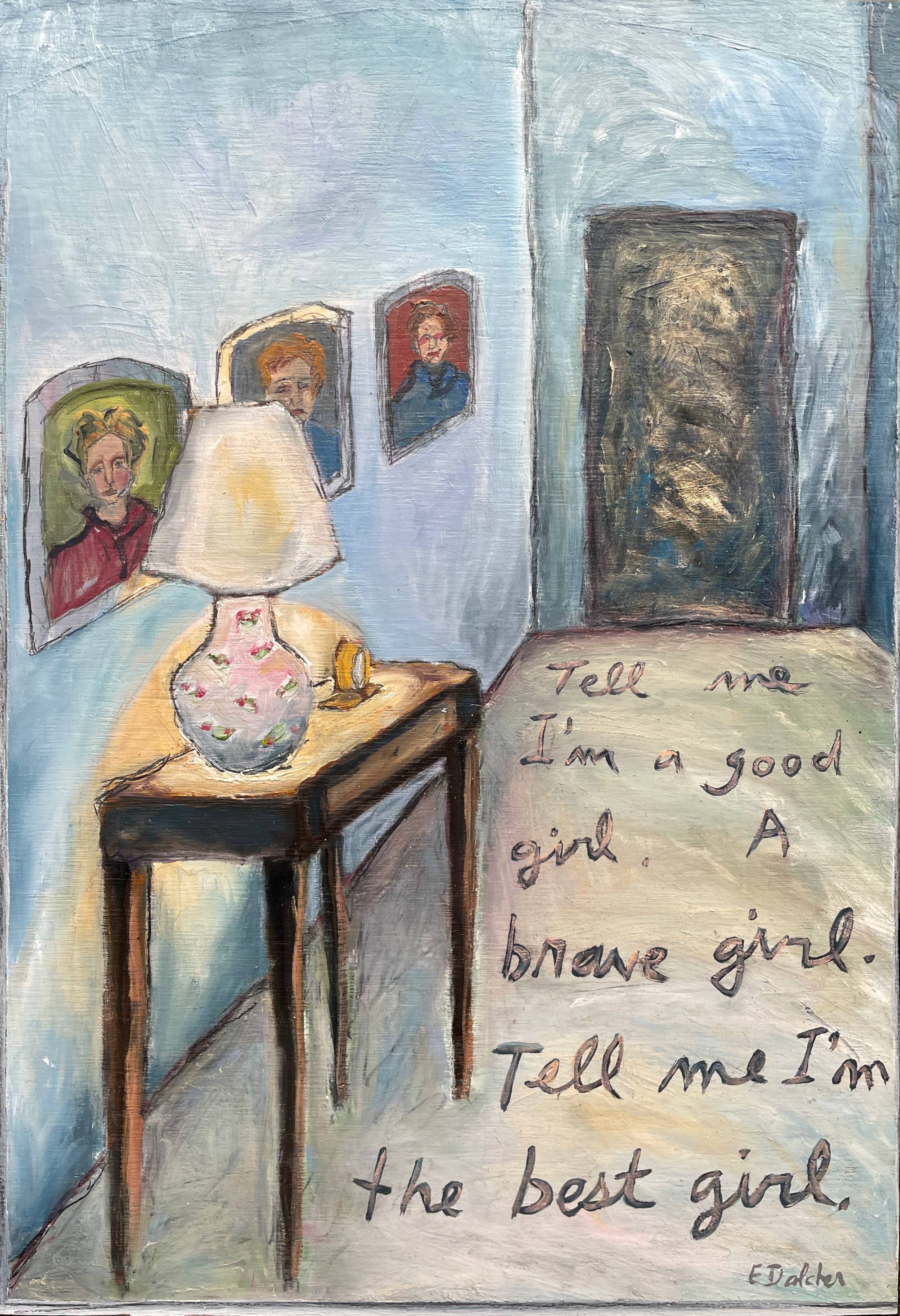 Painting of the entry hall of a home with a table and a lamp, painted on the floor are the words "Tell me I'm a good girl. A brave girl. Tell me I'm the best girl."